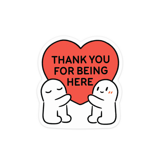 'Thank you for being here' Sticker