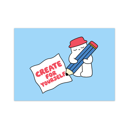 'Create for yourself' Print