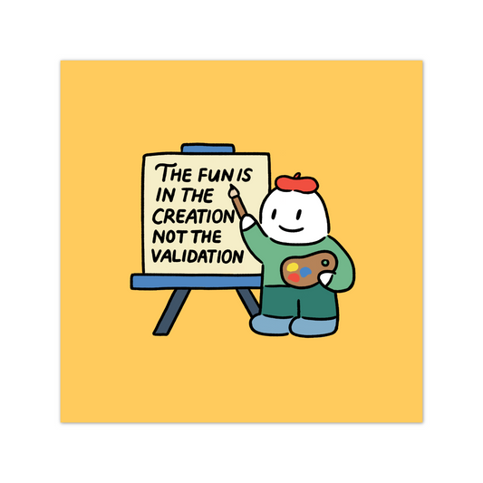 'The fun is in the creation' Print