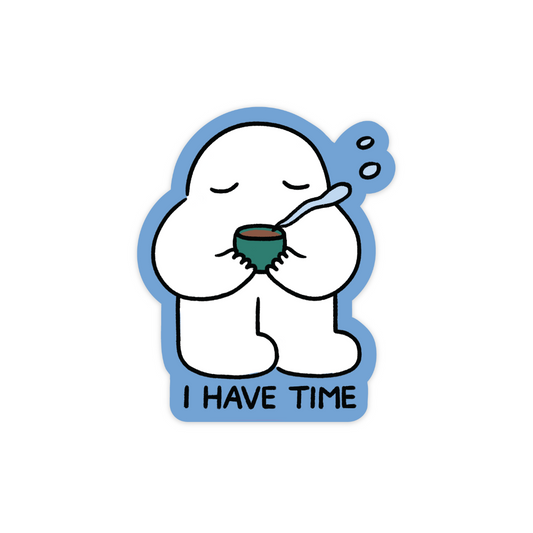 'I have time' Sticker